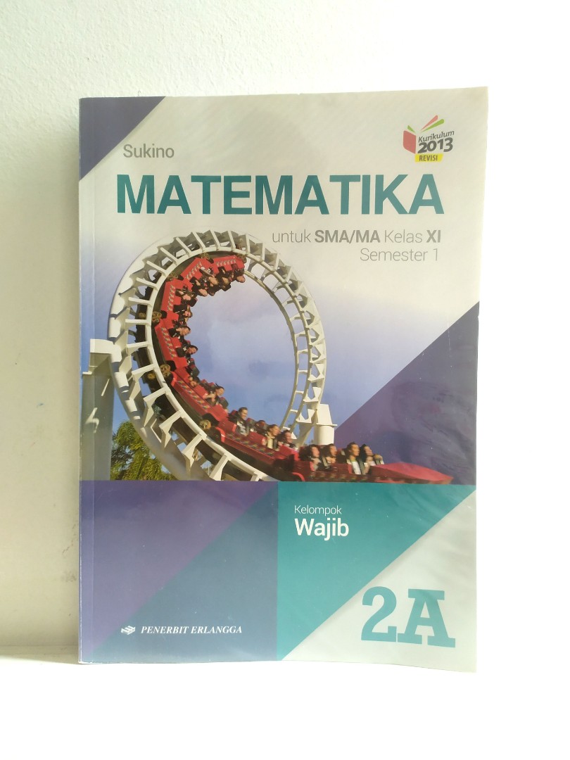 Matematika untuk SMA/MA Kelas XI Kelompok Wajib Semester 1 2A