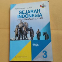 Sejarah Indonesia untuk SMA/MA Kelas XII Kelompok Wajib 3