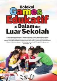 KOLEKSI GAMES EDUKATIF DI DALAM DAN LUAR SEKOLAH