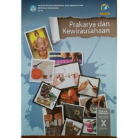 Prakarya dan Kewirausahaan SMA /Ma/SMK/MAK Kelas X Semester 1