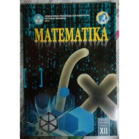Matematika SMA/MA/SMK/MAK Kelas XII Edisi 1
