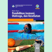 Buku Guru Pendidikan Jasmani, Olahraga, dan Kesehatan SMA/MA/SMK/MAK Kelas XII