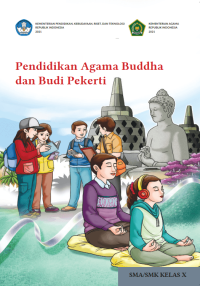 Pendidikan Agama Buddha dan Budi Pekerti
untuk SMA/SMK Kelas X