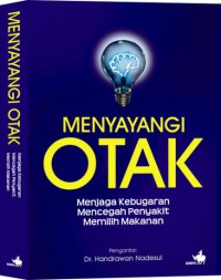 Menyayangi Otak: Menjaga Kebugaran Mencegah Penyakit Memilih Makanan