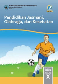 Pendidikan Jasmami Olah raga, dan Keseshatan SMA/MA/SMK/Mak Kelas X