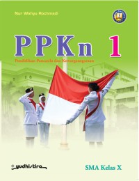 PPKn Pendidikan Pancasila dan Kewarganegaraan 1 SMA Kelas X