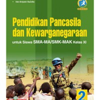 Pendidikan Pancasila Dan Kewarganegaraan untuk siswa SMA Kelas XI