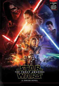 STAR WARS THE FORCE AWAKENS A JUNIOR NOVEL