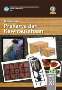 Buku Guru Prakarya Kewirausahaan SMA/MA/SMK/MAK XI : edisi revisi 2017