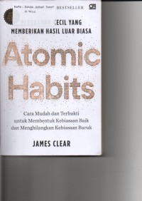 Image of Atomic habits : perubahan kecil yang memberikan hasil luar biasa