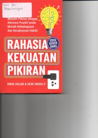 Image of Rahasia kekuatan pikiran : melatih pikiran dengan afirmasi positif untuk meraih kebahagiaan dan kesuksesan hakiki