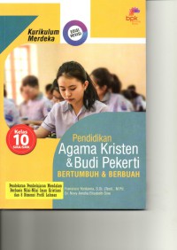 Image of Pendidikan Agama kristen dan budi pekerti bertumbuh dan berbuah Kelas 10 SMA/SMK : Kurikulum merdeka