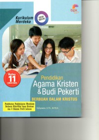 Image of Pendidikan Agama kristen dan budi pekerti bertumbuh dalam kristus Kelas 11 SMA/SMK : Kurikulum merdeka