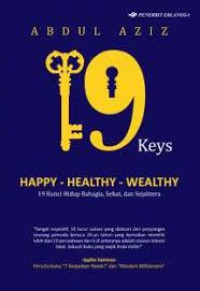 Image of 19 Keys Happy, Healthy, Wealthy : 19 kunci hidup bahagia, sehat dan sejahtera