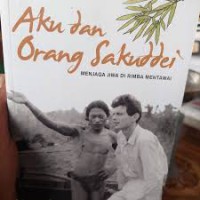 Aku dan orang Sakuddei : menjaga jiwa di rimba Mentawai