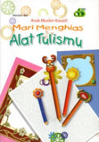Anak Muslim Kreatif mari menghias alat tulismu