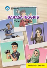 Bahasa Inggris : Train of Thought untu SMA/MA Kelas XII Tingkat Lanjut