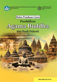 Buku Panduan Guru Pendidikan Agama Buddha dan Budi Pekerti SMA/SMK Kelas XII