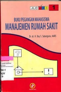 Buku Pegangan Mahasiswa Manajemen Rumah sakit jilid 1
