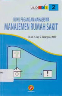 Image of Buku Pegangan Mahasiswa Manajemen Rumah sakit jilid 2