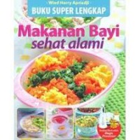 Buku super lengkap : Makanan bayi sehat alami