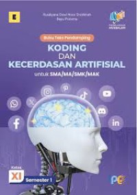 Image of Buku Teks pendamping : Koding dan kecerdasan artifisial untuk SMA/Ma/SMK/MAK  kelas XI semester 1