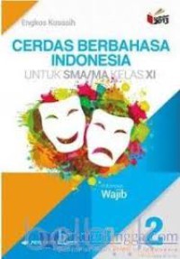 Cerdas Berbahasa Indonesia Untuk Sma/Ma Kelas XI kelompok wajib 2