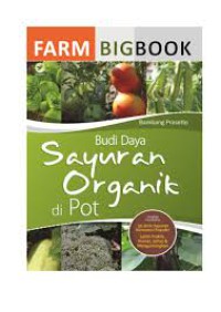 Farm bigbook : budi daya sayuran organik di pot