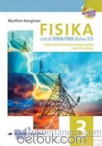 FISIKA UNTUK SMA/MA KELAS XII KELOMPOK PEMINATAN Matematika dan Ilmu Alam 3