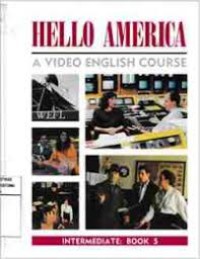 Hello America A Video English Course  : Intermediate Book 5