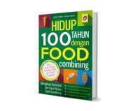 Hidup 100 tahun dengan food combining