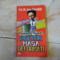Humor dan Rumor Politik Masa Reformasi