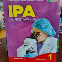 IPA : Ilmu Pengetahuan Alam SMA/ MA Kelas X 1  Kurikulum Merdeka