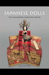 Japanese Dolls : The Fascinating World of Ningyo