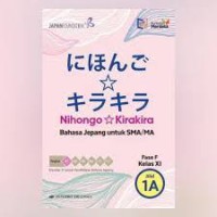 Nihongo Kirakira Bahasa Jepang Untuk SMA/MA Fase F Kelas IX jilid 1A