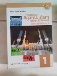 Pendidikan Agama Islam dan Budi Pekerti Untuk SMA Kelas X Kurikulum 2013