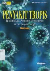 Penyakit Tropis : Epidemiologi, penularan, pencegahan & Pemberantasan edisi kedua
