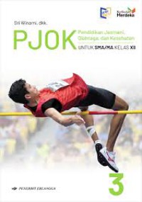 PJOK : Pendidikan Jasmani, Ohlaraha dan kesehatan Untuk Sma/ MA Kelas XII 3