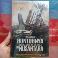 Sejarah Runtuhnya kerajaan - Kerajaan Di Nusantara