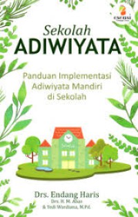 Sekolah Adiwiyata : Panduan Implementasi Mandiri di Sekolah