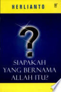 Siapakah yang bernama Allah itu