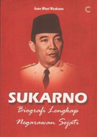 Sukarno Biografi Lengkap negarawan Sejati
