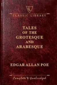TALES OF THE GROTESQUE AND ARABESQUE