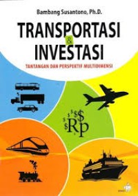 Transportasi & Investasi: tantangan dan perspektif multidimensi