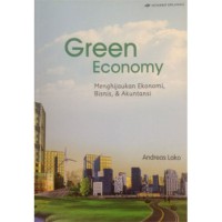 Green Economy: Menghijaukan ekonomi, Bisnis, & Akutansi