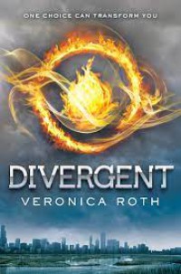 DIVERGENT ONE CHOICE CAN TRANSFORM YOU