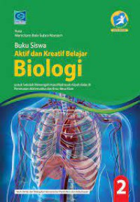 Buku Siswa Aktif dan Kreatif Belajar Biologi Untuk Sekolah Menengah Atas /Madrasah Aliyah Kelas IX: Peminatan Matematika dan Ilmu - ilmu Alam