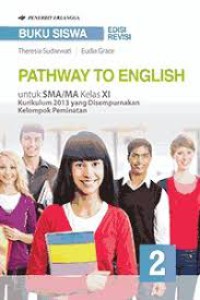 Pathway to English untuk SMA/MA Kelas  XI  2 : Kurikulum 2013 yang di sempurnakan Kelompok Peminatan