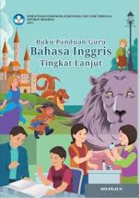 Buku Panduan  Guru Bahasa Inggris Tingkat Lanjut untuk SMA Kelas XI