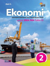 Ekonomi Kelompok Peminatan Ilmu Pengetahuan Sosial untuk SMA/MA kelas XI 2  kurikulum  2013 revisi